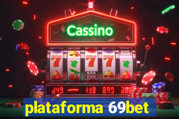 plataforma 69bet